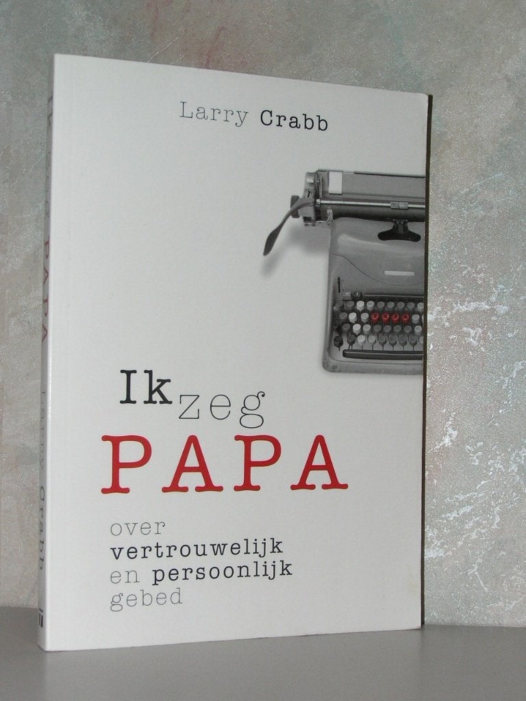 Larry Crabb - Ik zeg papa, Ophalen of Verzenden, Zo goed als nieuw, Christendom | Katholiek