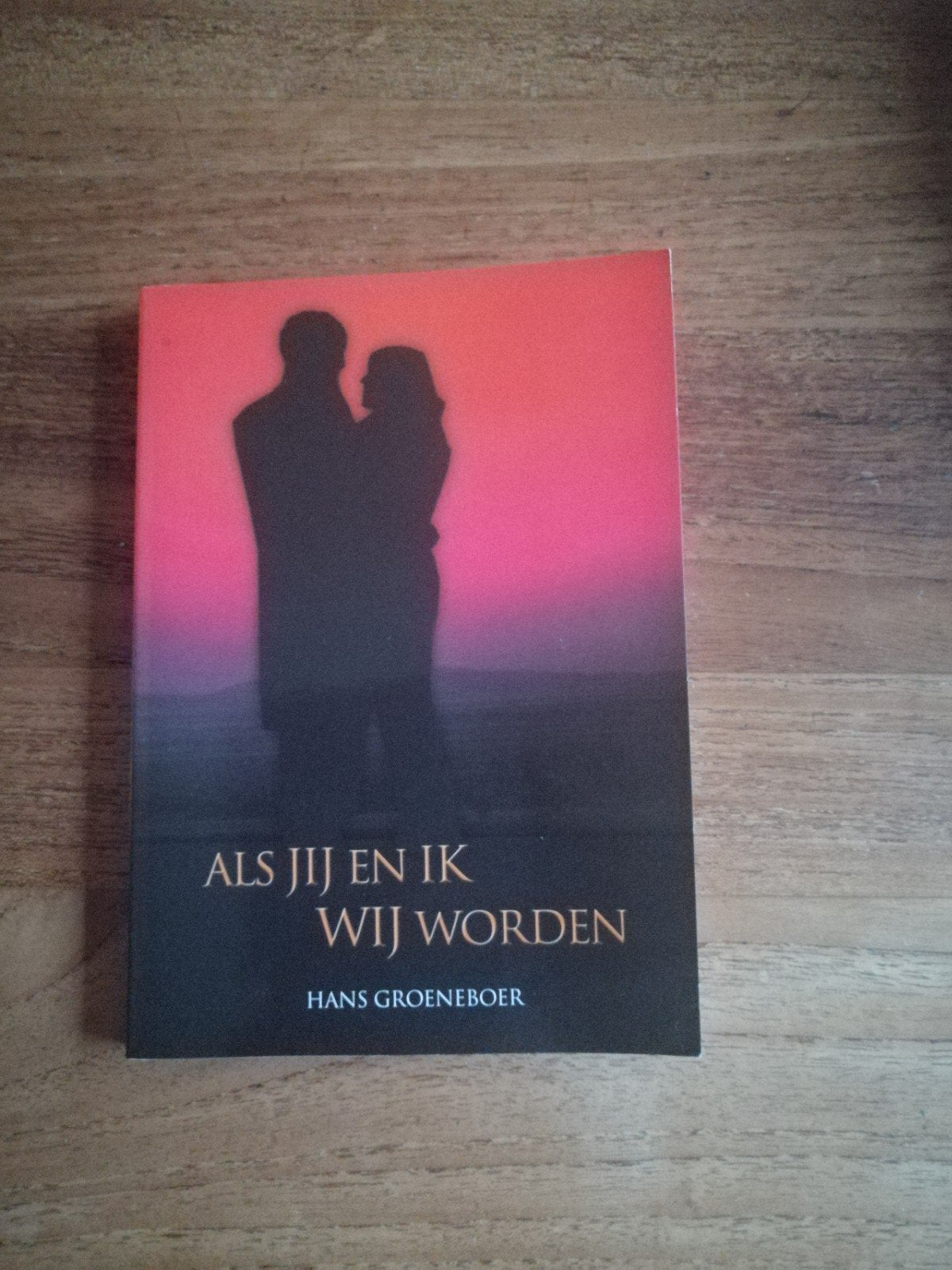 Als Jij En Ik Wij Worden - Hans Groeneboer, Verzenden, Zo goed als nieuw, Hans Groeneboer
