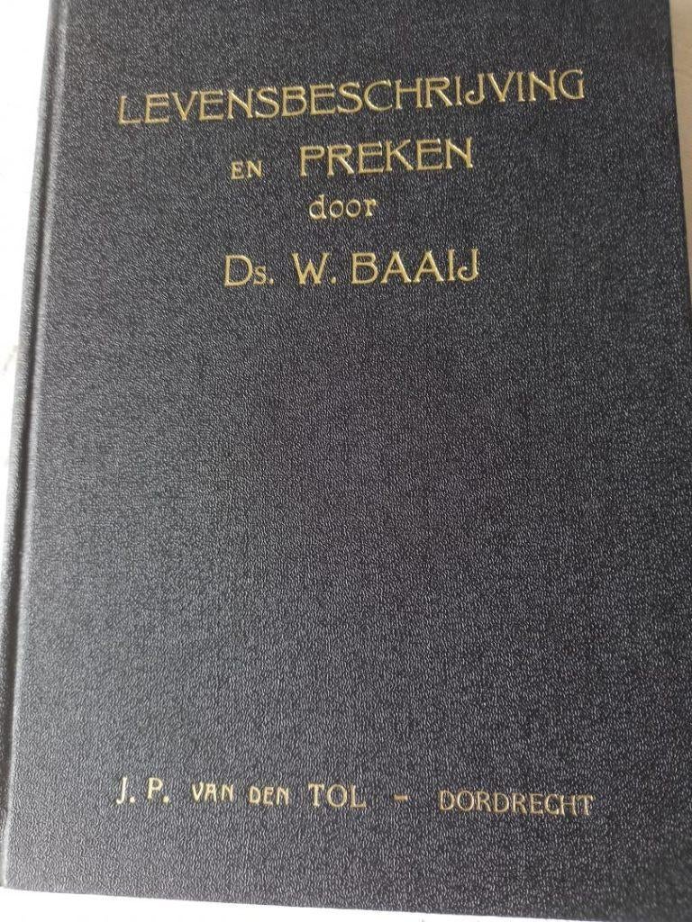 Ds. W. Baaij:  Levensbeschrijving en Drietal Preken., Boeken, Gelezen, Ds. W. Baaij, Christendom | Protestants, Ophalen of Verzenden