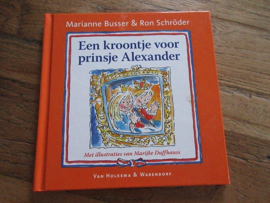 Een kroontje voor prinsje Alexander. Marianne Busser, Boeken, Gelezen, Marianne Busser en Ron Schröder, Fictie algemeen, Ophalen of Verzenden