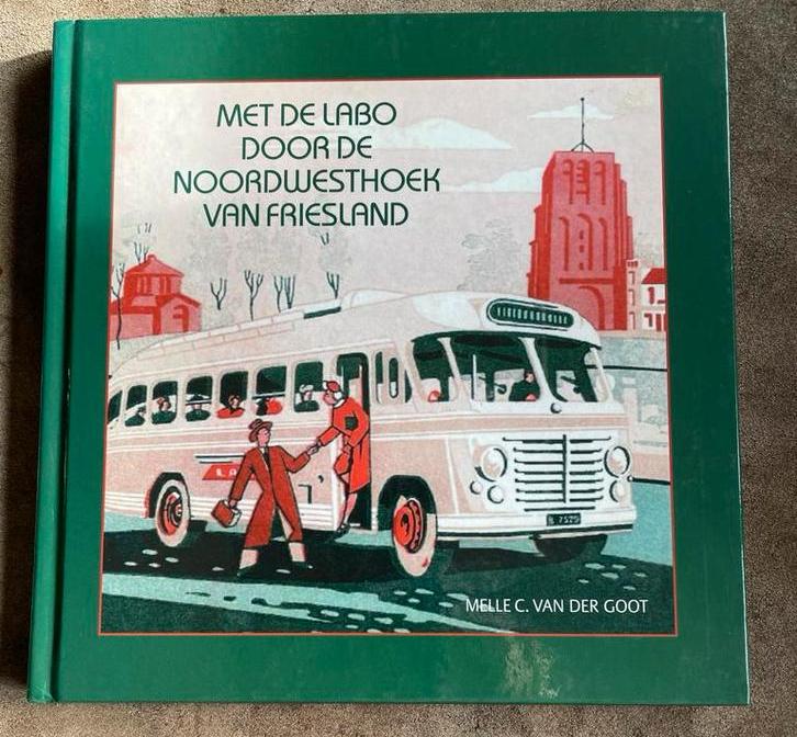 Met de LABO door de Noordwesthoek van Friesland, Ophalen of Verzenden, Gelezen, Bus