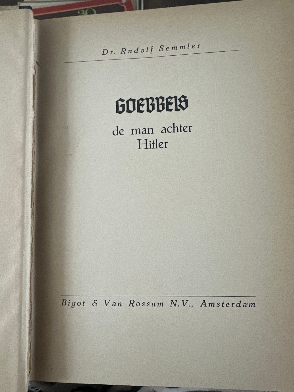 Goebbels: de man achter Hitler - Dr. Rudolf Semmler, Ophalen of Verzenden, Tweede Wereldoorlog, Gelezen, Overige onderwerpen