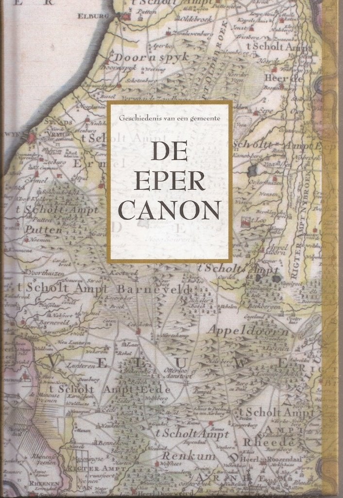 De Eper canon, of Wat iedere inwoner van de gemeente Epe moe, Boeken, Geschiedenis | Stad en Regio, Ophalen of Verzenden, Zo goed als nieuw