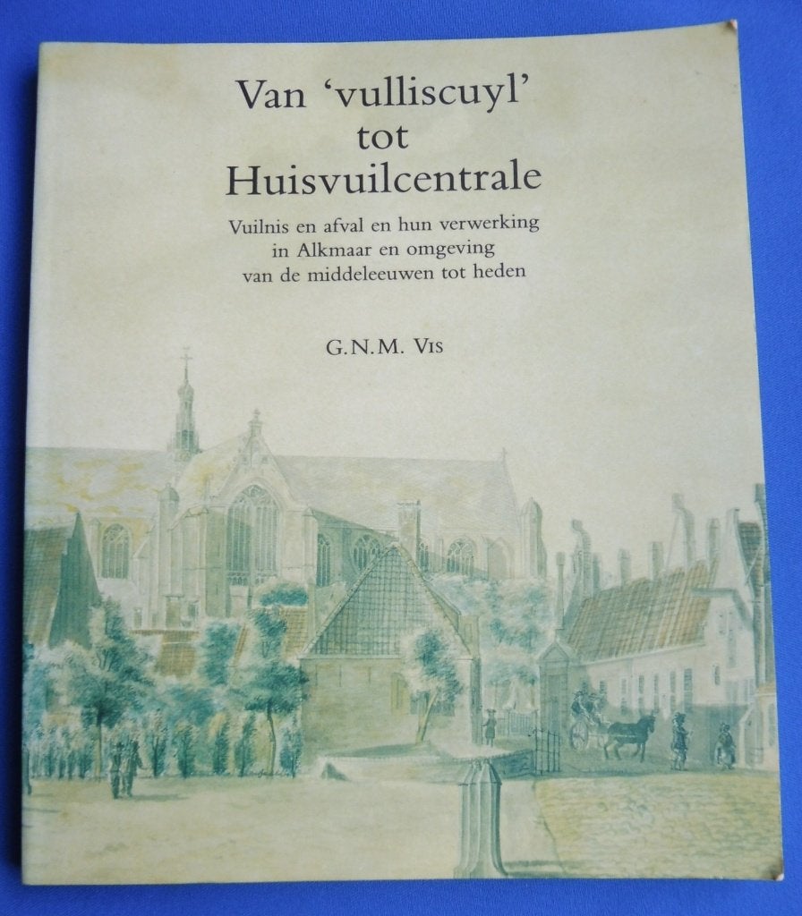 Boek Alkmaar: Van vulliscuyl tot Huisvuilcentrale