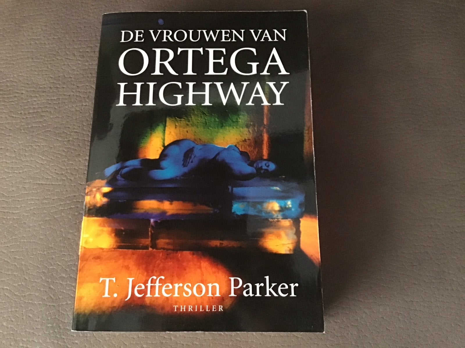 De Vrouwen van Ortega Highway - T. Jefferson Parker, Ophalen of Verzenden, Gelezen, Wereld overig