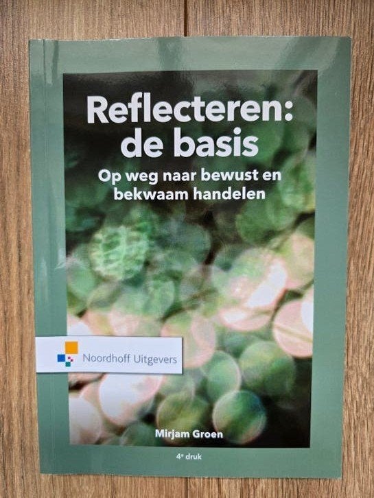 Reflecteren:de basis - Op weg naar bewust en bekwaam handele, Ophalen, HBO, Zo goed als nieuw, Mirjam Groen