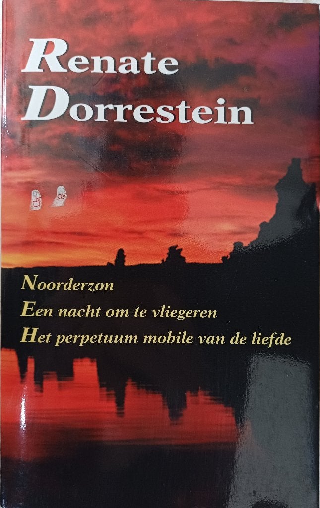 Renate Dorrestein omnibus - Noorderzon, vliegeren, perpetuum, Renate Dorrestein, Ophalen of Verzenden, Zo goed als nieuw, Nederland