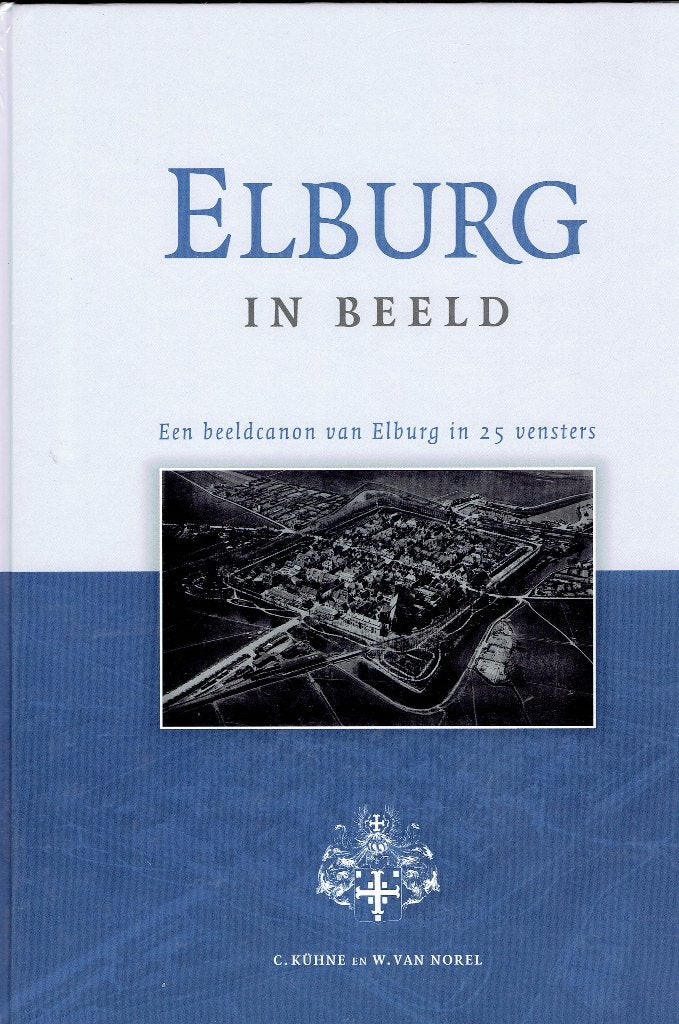 Elburg in Beeld: Een beeldcanon, Boeken, C. Kühne en W. van Norel, Ophalen of Verzenden, 20e eeuw of later, Gelezen