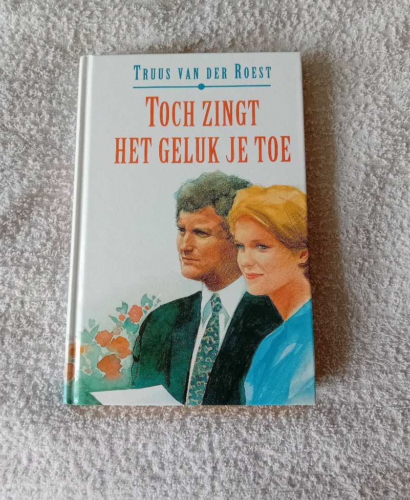 Toch zingt het geluk je toe - truus van der roest, Boeken, Ophalen of Verzenden, Gelezen, Noord-Brabant