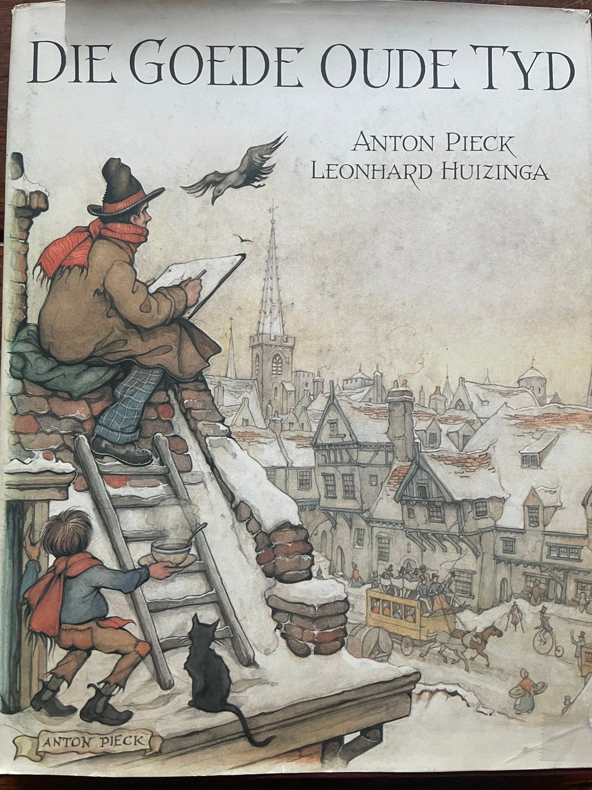 Anton Pieck Leonhard Huizinga die goede oude tijd, Boeken, Ophalen of Verzenden, Zo goed als nieuw