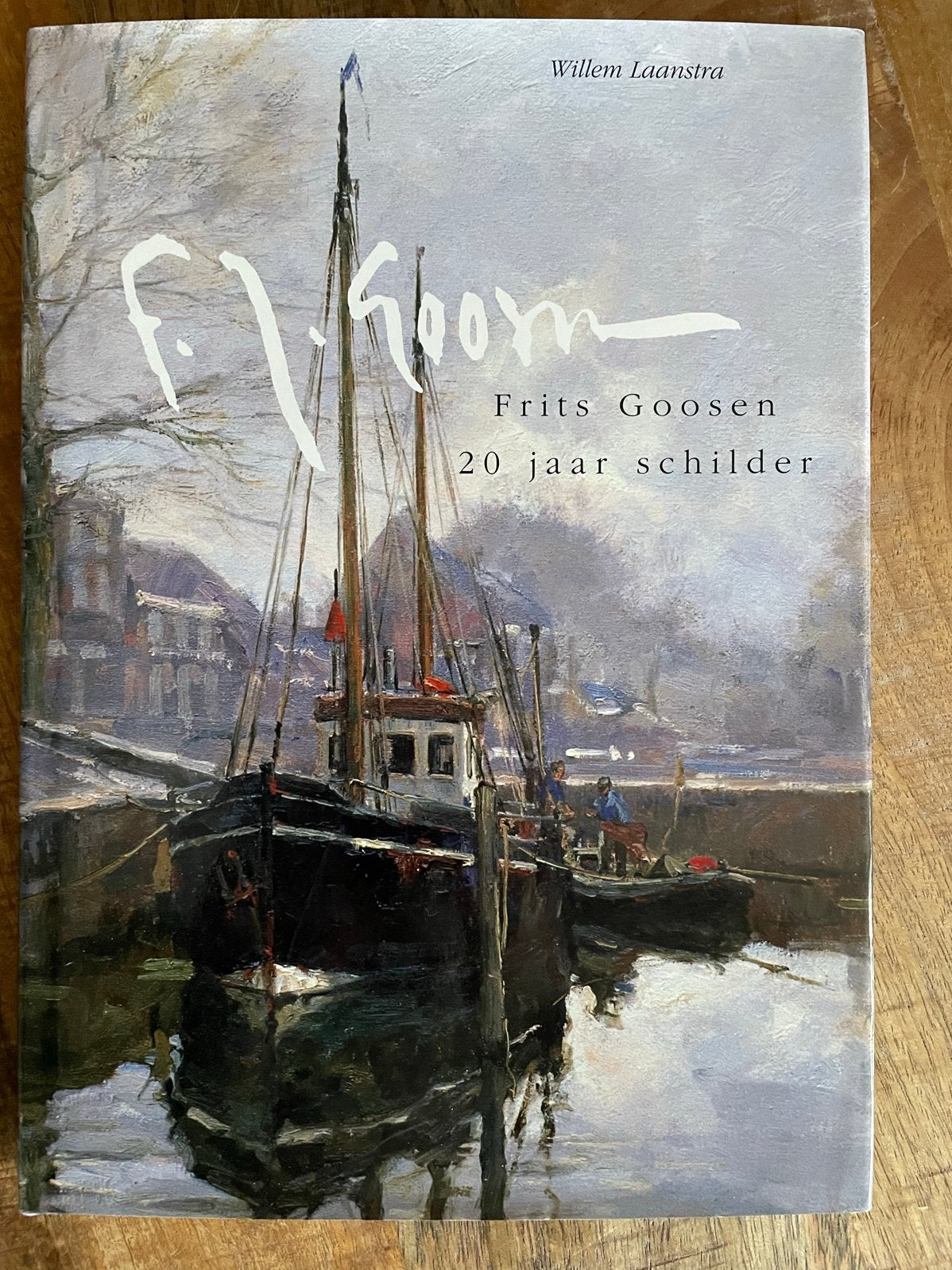 Frits Goosen: 20 jaar schilder - Willem Laanstra, Boeken, Ophalen of Verzenden, Zo goed als nieuw, Schilder- en Tekenkunst