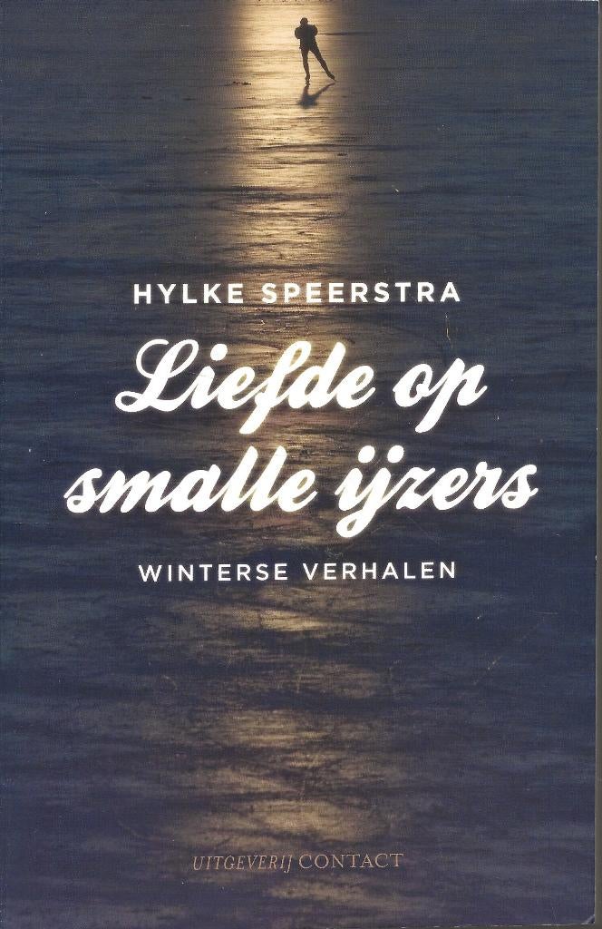 Liefde op de smalle ijzers - Winterse verhalen - Speerstra, Ophalen of Verzenden, Zo goed als nieuw, Balsport, Hylke Speerstra