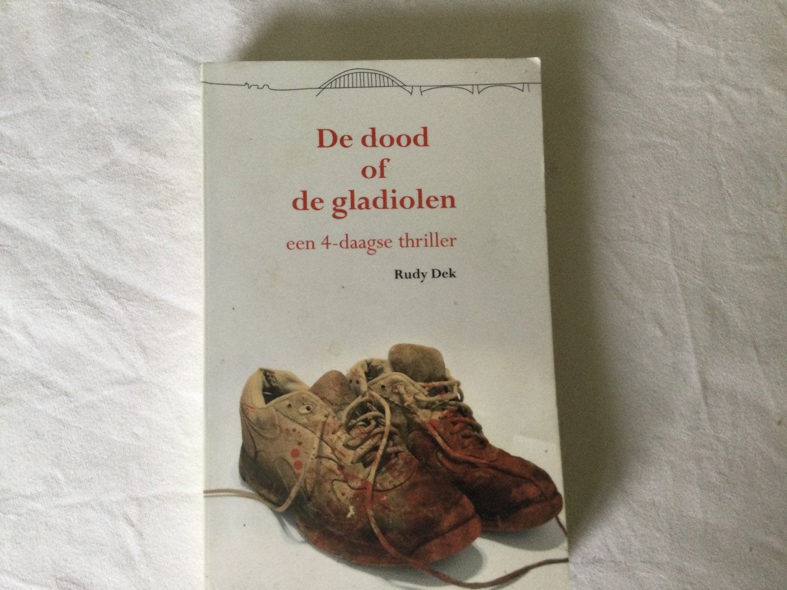 Rudy Dek, De dood of de gladiolen, Ophalen of Verzenden, Gelezen, Nederland