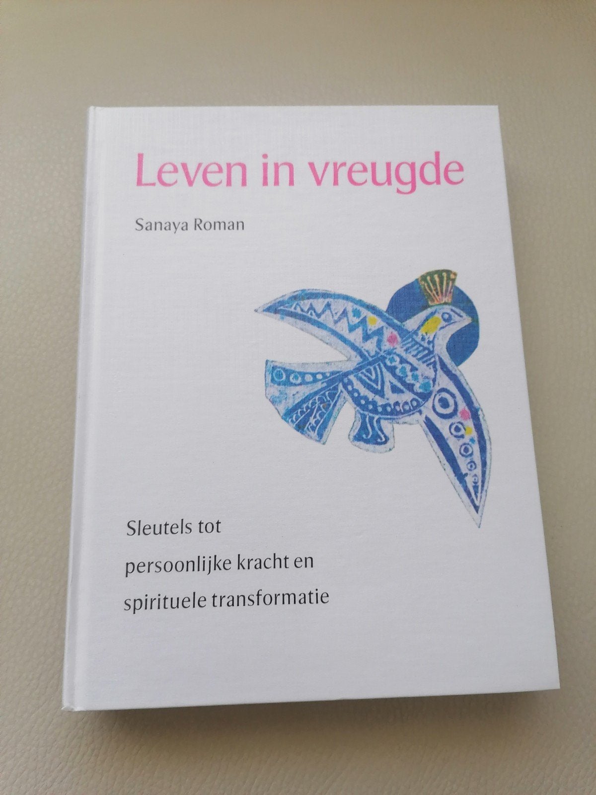 Leven in Vreugde - Sanaya Roman, Boeken, Overige typen, Ophalen of Verzenden, Zo goed als nieuw, Spiritualiteit algemeen