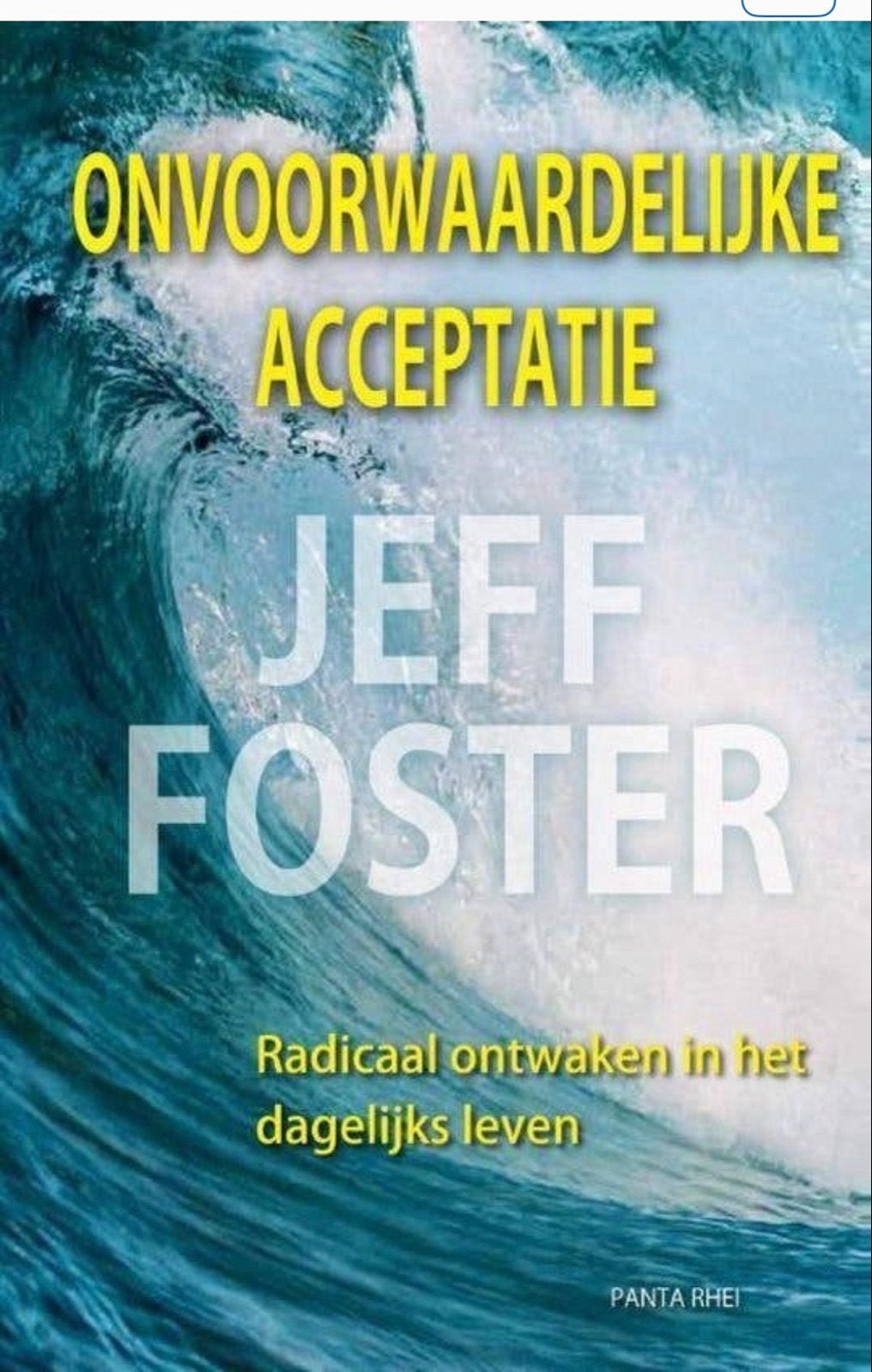 Onvoorwaardelijke Acceptatie - Jeff Foster, Boeken, Ophalen of Verzenden, Gelezen, Spiritualiteit algemeen, Achtergrond en Informatie