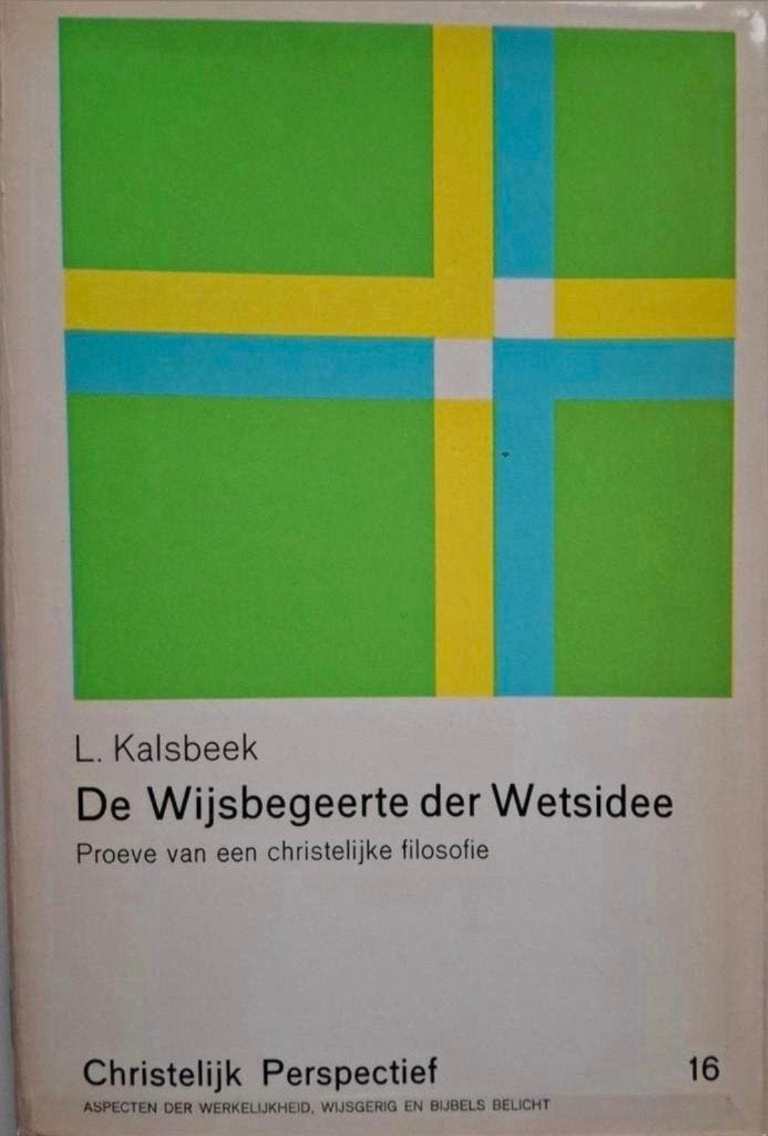 De Wijsbegeerte der Wetsidee - L. Kalsbeek, Gelezen, Wijsbegeerte of Ethiek, Ophalen of Verzenden, L. Kalsbeek.