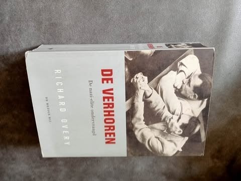De Verhoren: De nazi-elite ondervraagd - Richard Overy, Ophalen of Verzenden, 20e eeuw of later, Gelezen, Richard Overy