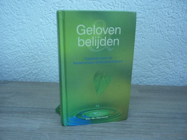Ds. W. Harinck - Geloven belijden, Ophalen of Verzenden, Gelezen, Christendom | Protestants