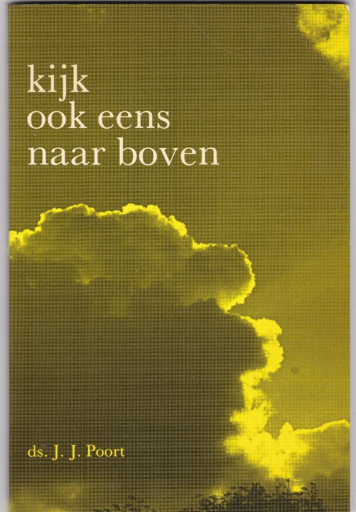 Poort, Ds. J.J. –  Kijk ook eens naar boven, Ophalen of Verzenden, Zo goed als nieuw, Poort, Ds. J.J., Christendom | Protestants
