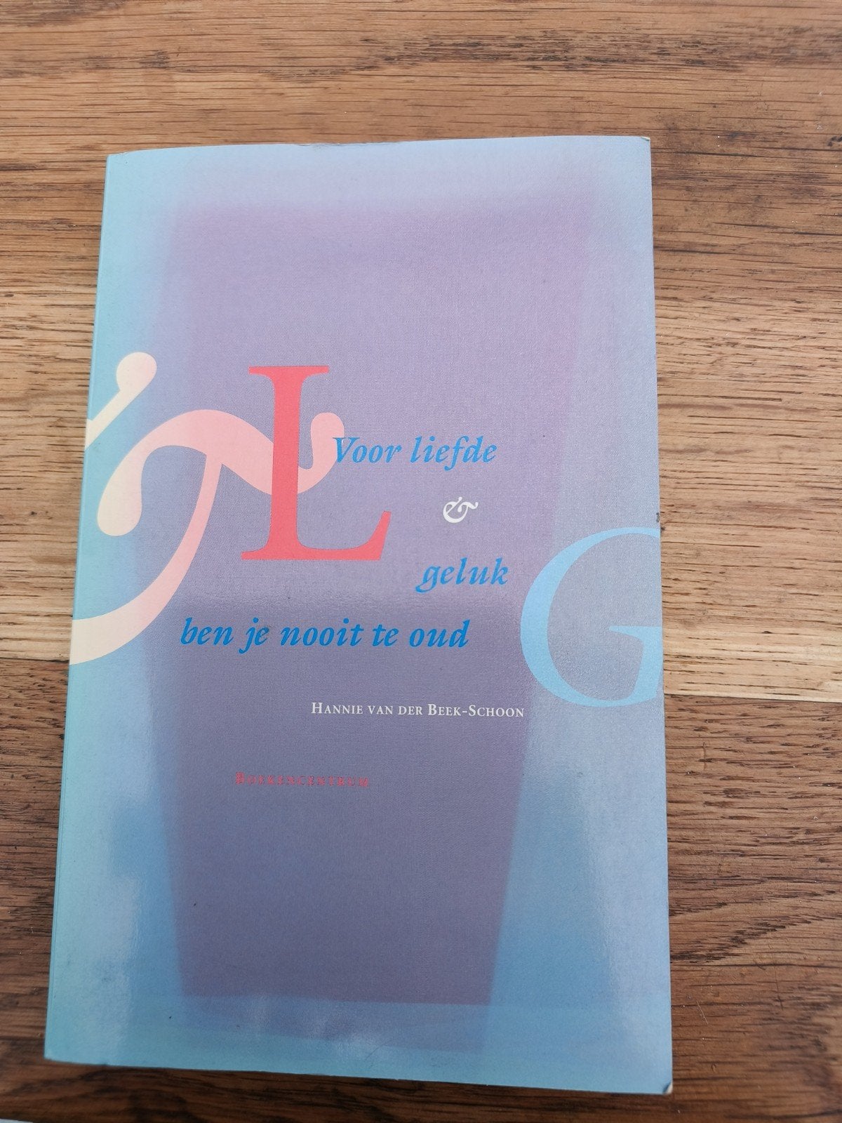 Voor liefde en geluk ben je nooit te oud - H van der Beek, Ophalen of Verzenden, Gelezen