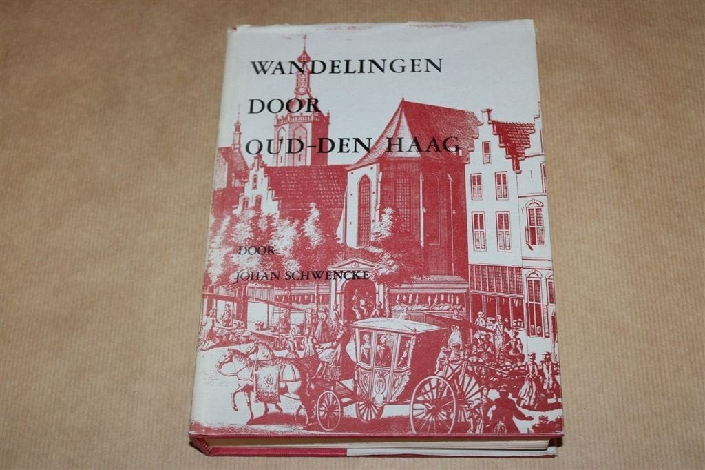 Wandelingen door oud-Den Haag. 1965. Johan Schwencke., Ophalen of Verzenden, Gelezen