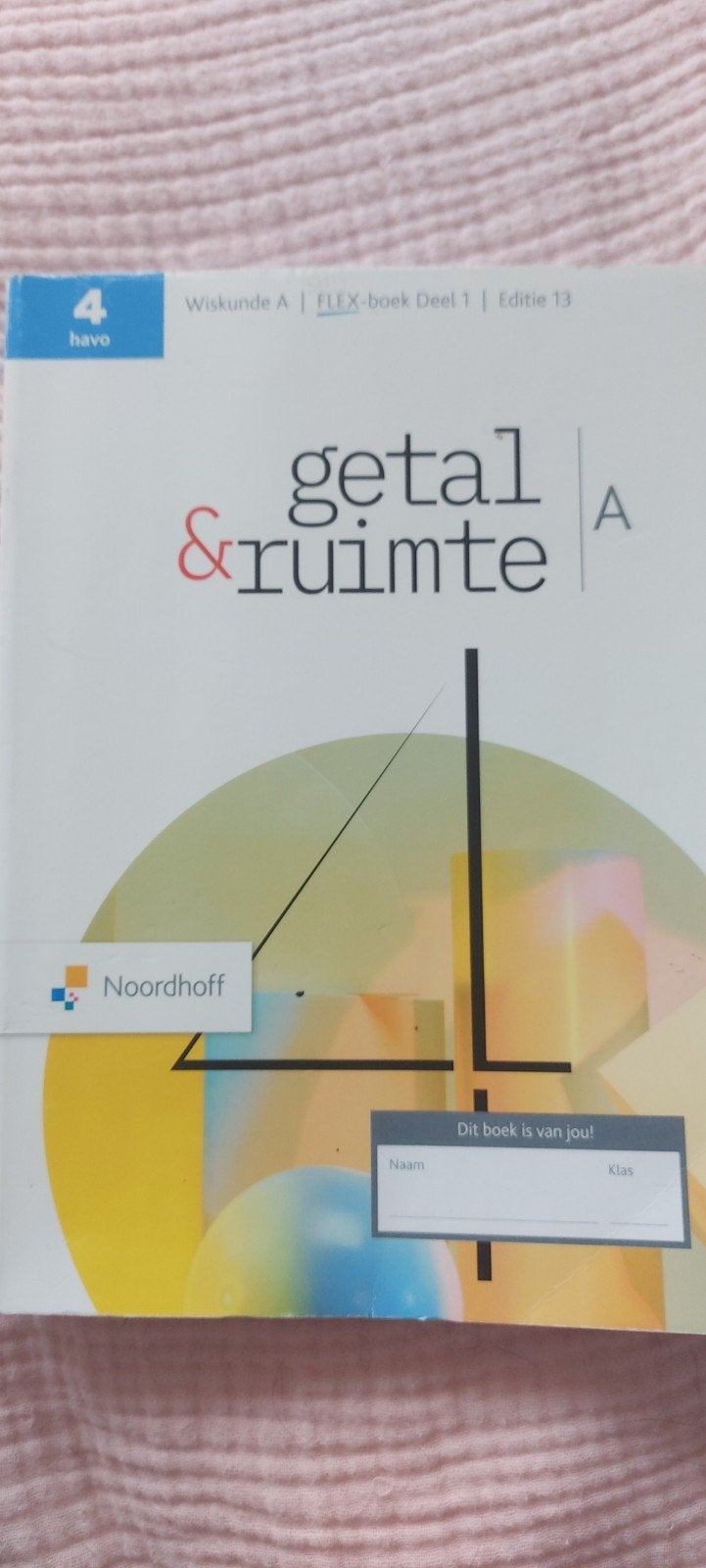 Getal & Ruimte Wiskunde A FLEX-boek Deel 1 Editie 13 4 havo, Boeken, Wiskunde A, Noordhoff, Ophalen of Verzenden, HAVO