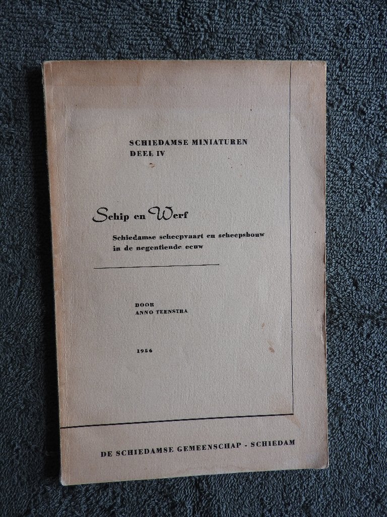 Schip en Werf - Schiedamse Scheepvaart en Scheepsbouw, Ophalen of Verzenden, 17e en 18e eeuw, Gelezen