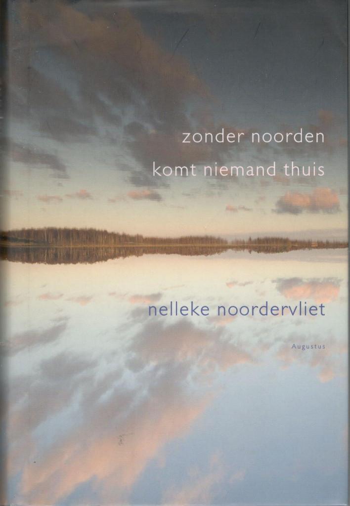 Noordervliet - Zonder noorden komt niemand thuis GESIGNEERD., Ophalen of Verzenden, Zo goed als nieuw