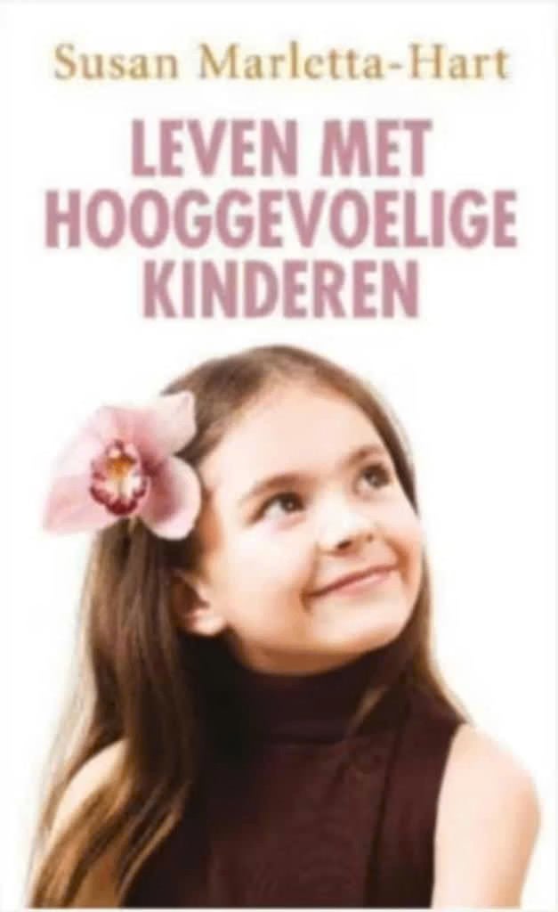 Leven met hooggevoelige kinderen (Susan Marletta Hart), Ophalen of Verzenden, Zo goed als nieuw