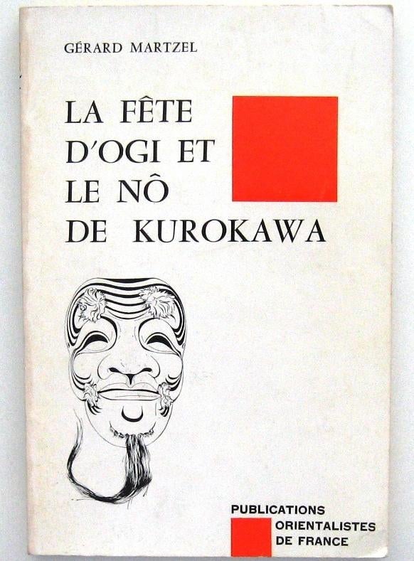 La Fête d'Ogi et le Nô de Kurokawa - Martzel Japan Toneel No, Ophalen of Verzenden, Gelezen, Toneel