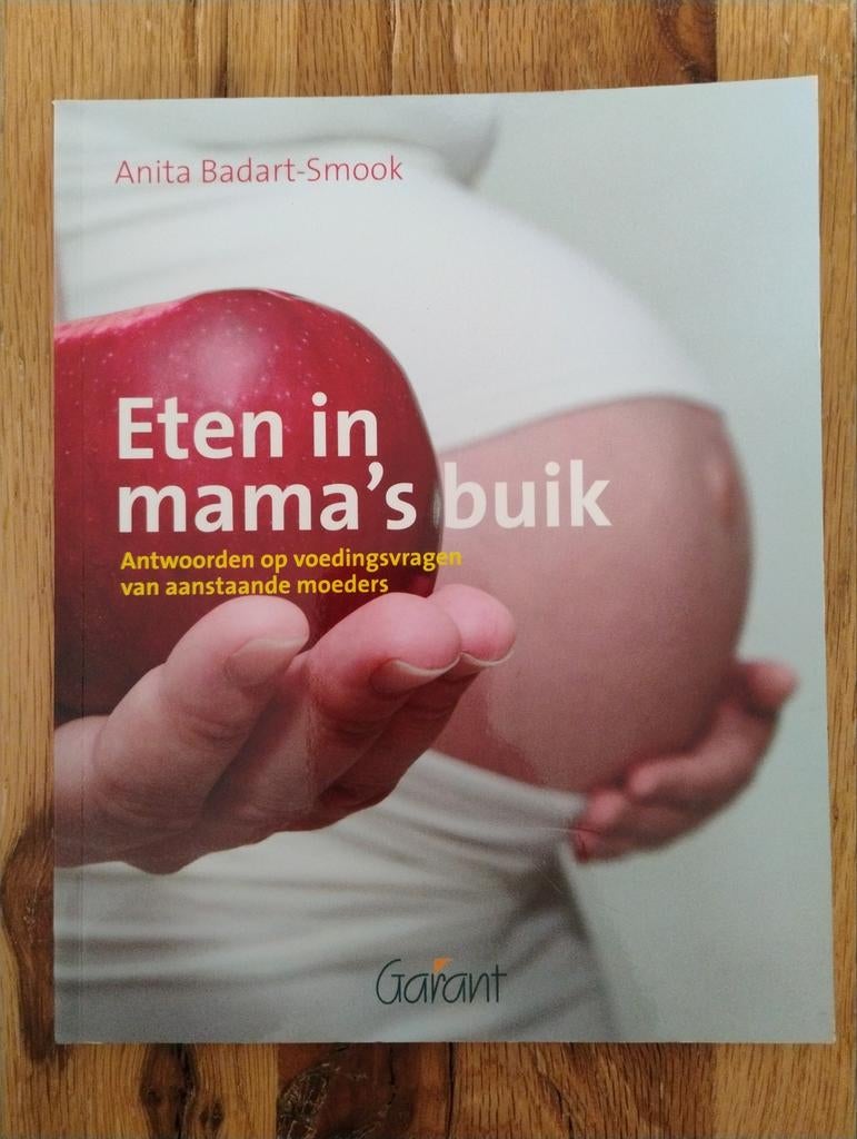 Eten in mama's buik - Anita Badart-Smook, Zwangerschap en Bevalling, Anita Badart-Smook, Ophalen of Verzenden, Zo goed als nieuw