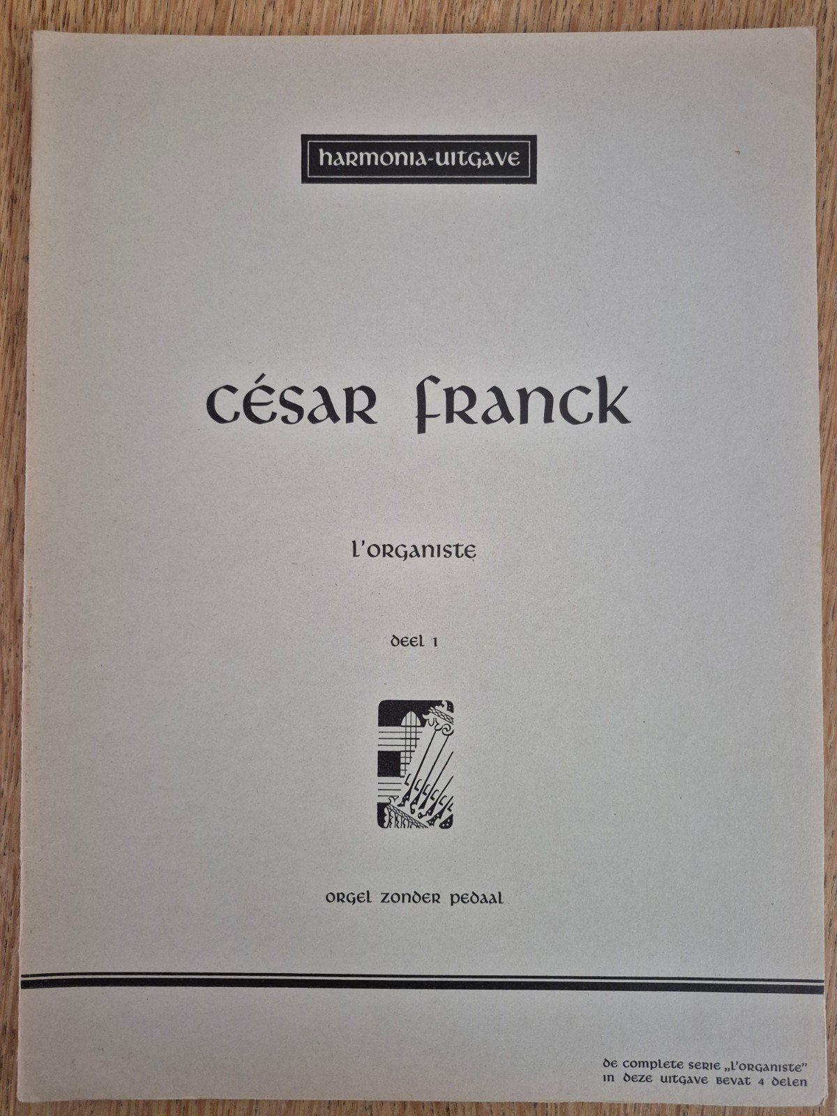 César Franck - L'Organiste deel 1, 3 en 4 Orgel zonder peda, Ophalen of Verzenden, Zo goed als nieuw, Klassiek, Orgel
