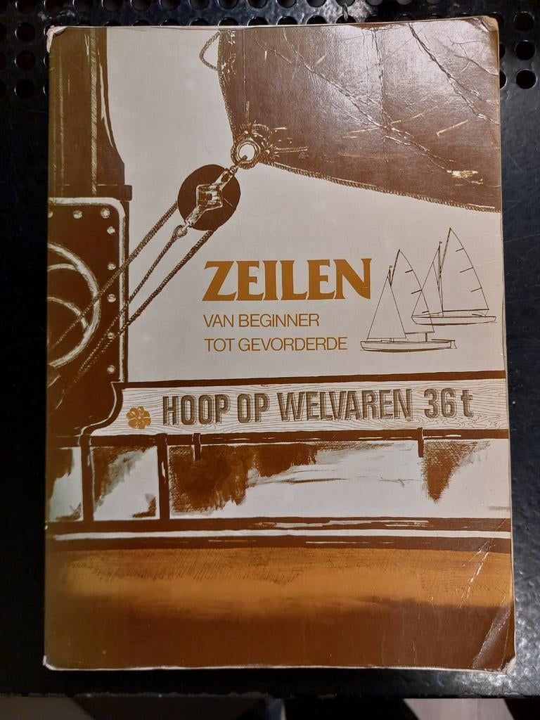 Zeilen: Van Beginner tot Gevorderde - Hoop op Welvaren 36t, Ophalen of Verzenden, Gelezen, Onbekend, Watersport en Hengelsport