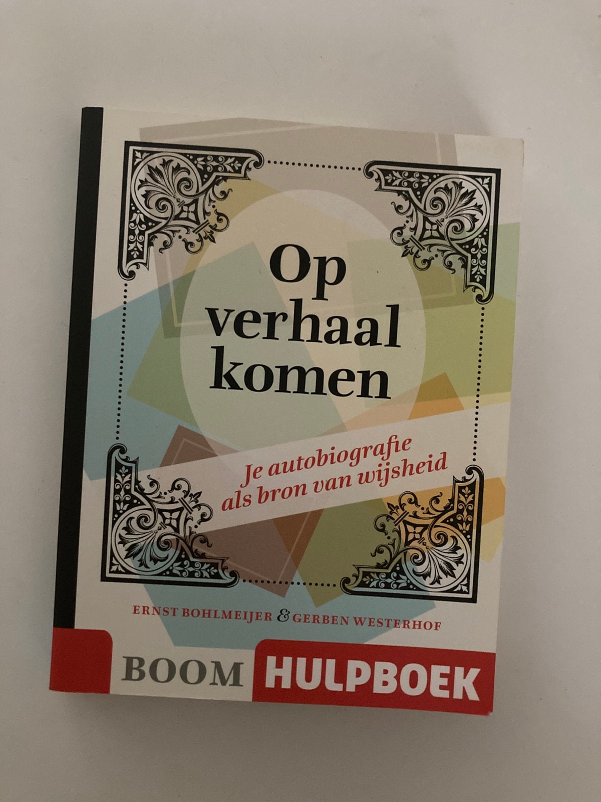Ernst Bohlmeijer - Op verhaal komen, Boeken, Ophalen of Verzenden, Zo goed als nieuw, Ernst Bohlmeijer; Gerben Westerhof