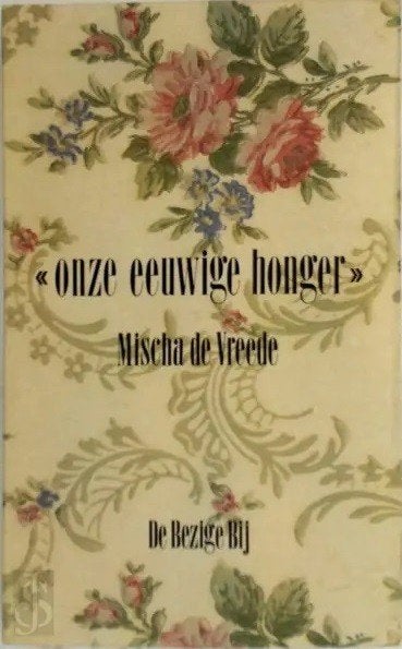 Mischa de Vreede - Onze eeuwige honger (incl.verz.kosten), Verzenden, Gelezen, Mischa de Vreede