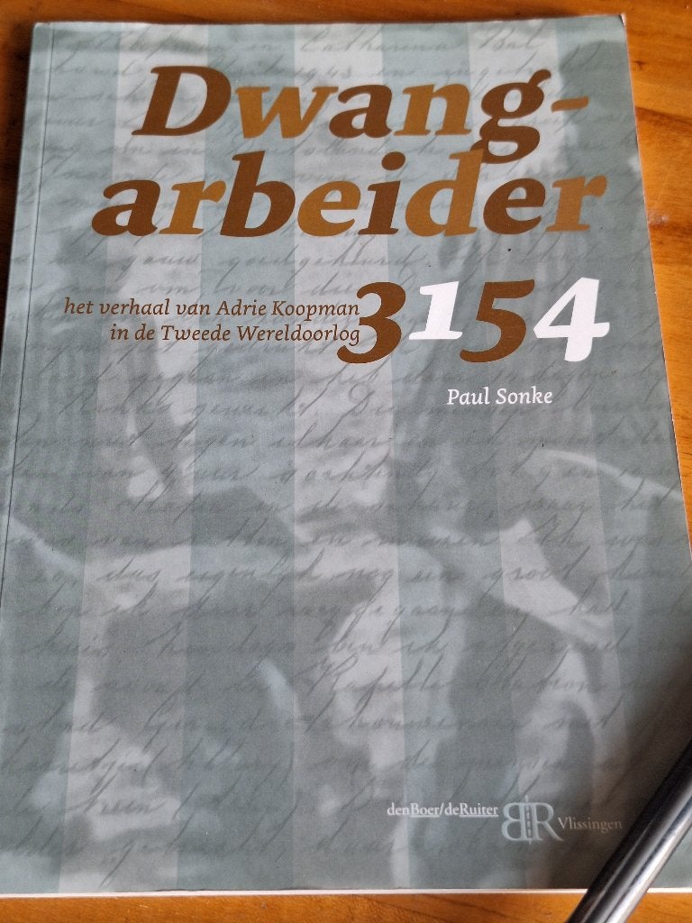 Dwang-arbeider 3154: Het verhaal van Adrie Koopman, Tweede Wereldoorlog, Ophalen of Verzenden, Zo goed als nieuw, Paul Sonke