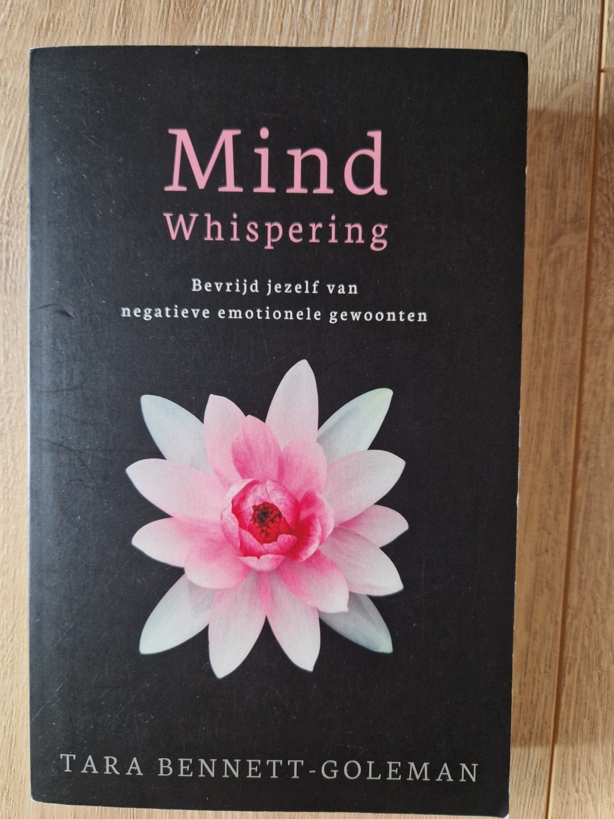 Mind Whispering - Bevrijd jezelf van negatieve emoties, Boeken, Ophalen of Verzenden, Zo goed als nieuw, Cognitieve psychologie