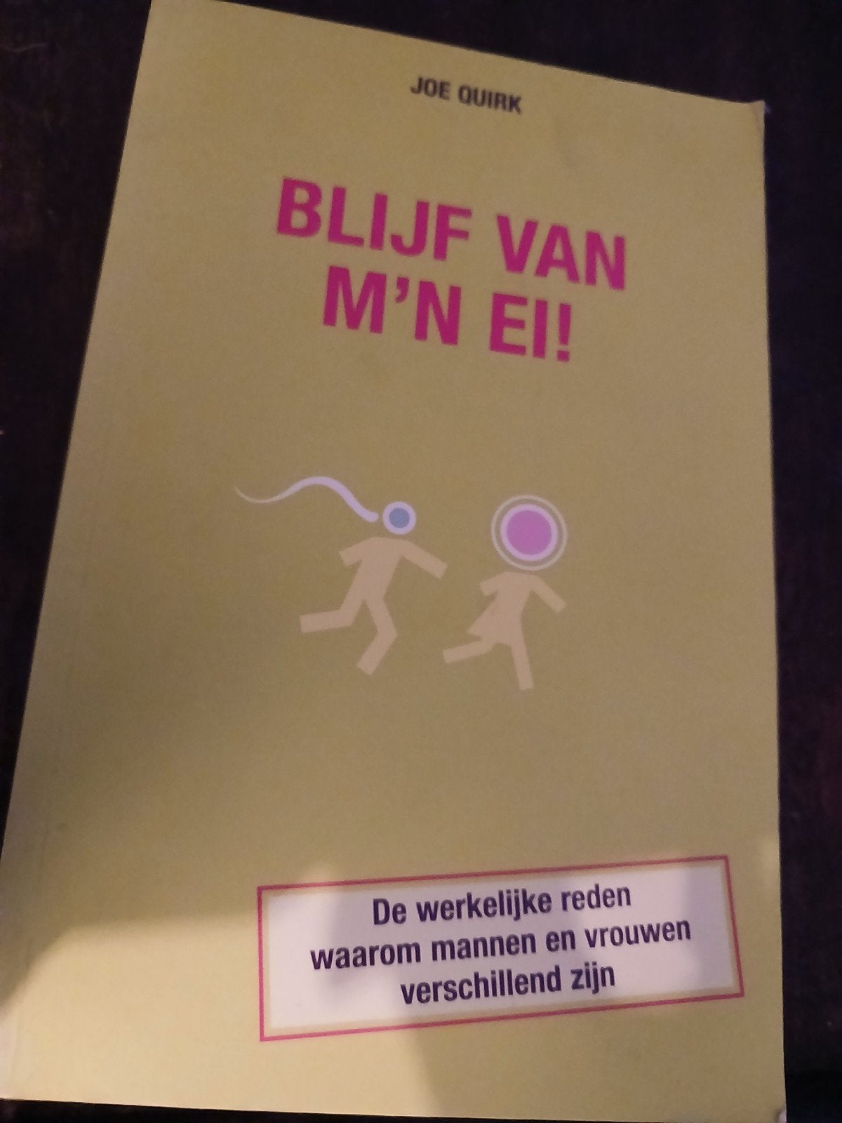 Joe Quirk - Blijf van m'n ei!, Joe Quirk, Ophalen of Verzenden, Ontwikkelingspsychologie, Zo goed als nieuw