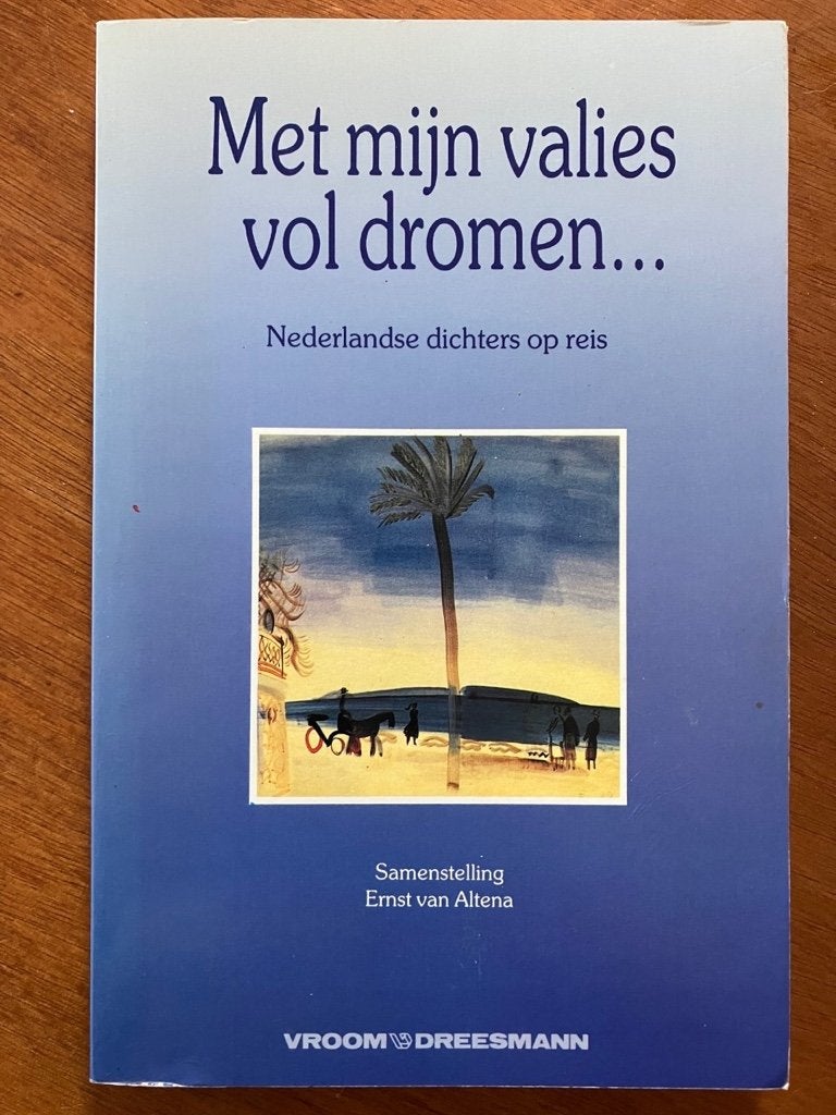 Met mijn valies vol dromen (gedichten) - Ernst van Altena, Ophalen of Verzenden, Gelezen, Meerdere auteurs