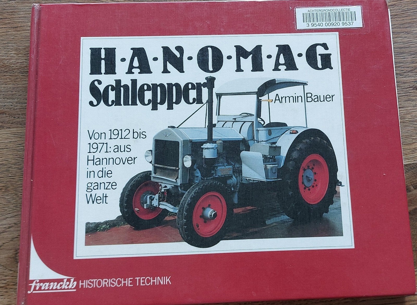 HANOMAG Schlepper: Van 1912 tot 1971 - Armin Bauer, Ophalen of Verzenden, Gelezen, Werktuigbouwkunde, Armin Bauer