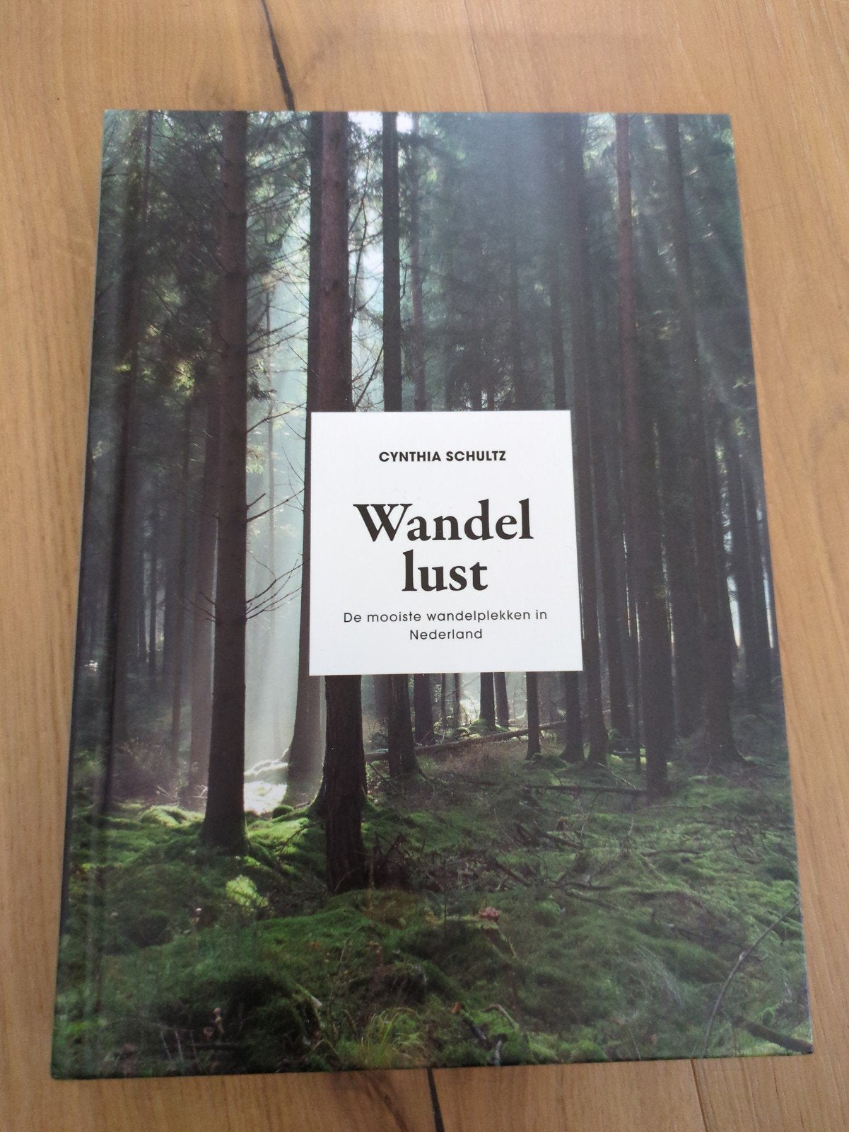 Wandellust: De mooiste wandelplekken in Nederland, Wandel- of Recreatiegebieden, Nieuw, Ophalen of Verzenden, Cynthia Schultz