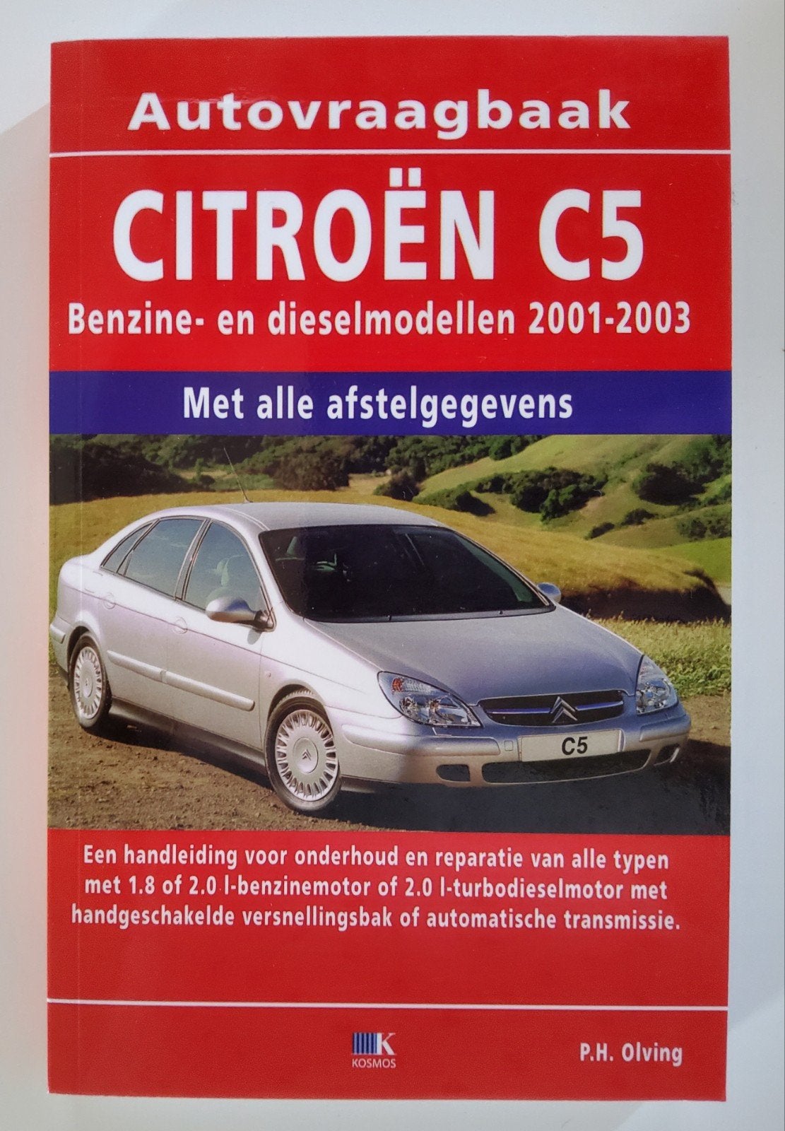 Autovraagbaak Citroën C5 Benzine- en Dieselmodellen, Ophalen of Verzenden, Gelezen, Citroën, P.H. Olving