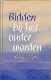 Bidden Bij Het Ouder Worden Marjan van den Berg9789043500609, Ophalen of Verzenden, Zo goed als nieuw, Marjan van den Berg, Christendom | Protestants