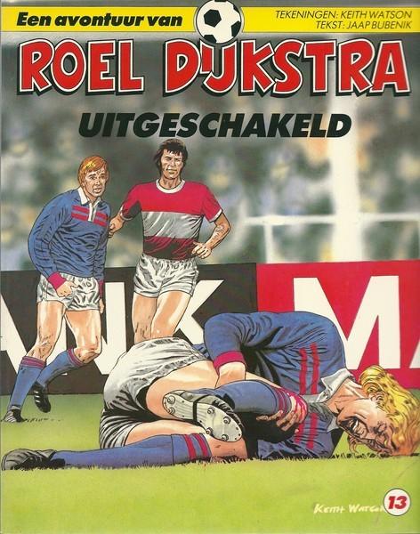 Roel Dijkstra. Nr 13 Uitgeschakeld. 1984., Eén stripboek, Ophalen of Verzenden, Gelezen