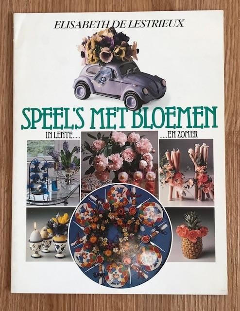 Elisabeth De Lestrieux - Speel 's met bloemen lente en zomer, Boeken, Wonen en Tuinieren, Ophalen of Verzenden, Zo goed als nieuw