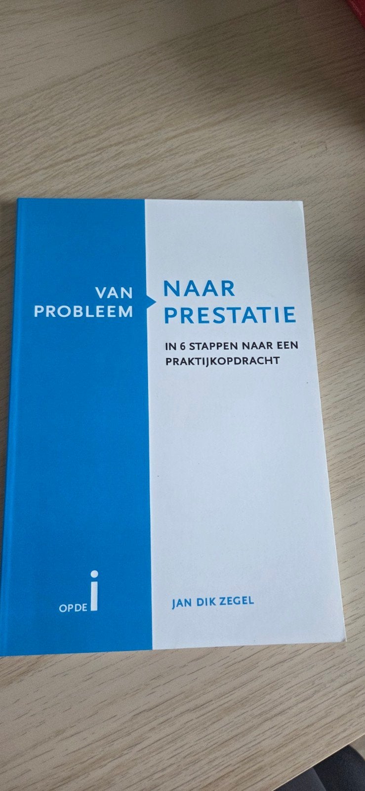Jan Dik Zegel - Van probleem naar prestatie, Boeken, Ophalen of Verzenden, Zo goed als nieuw, Jan Dik Zegel, Nederlands