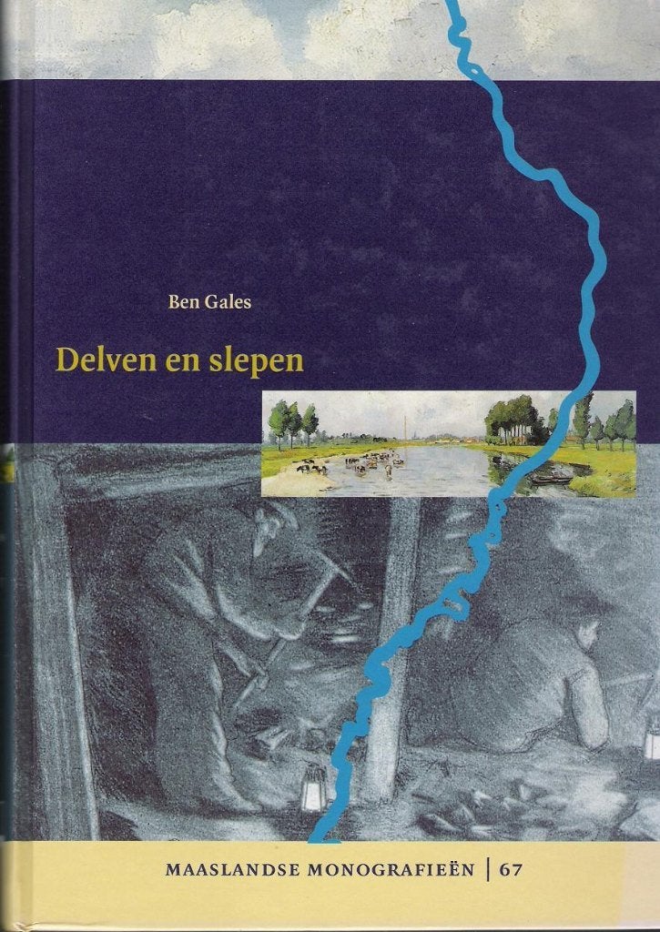 Mijnbouw Kerkrade Domaniale Mijn Rolduc: Delven en Slepen, Boeken, Ophalen of Verzenden, Gelezen, Ben Gales