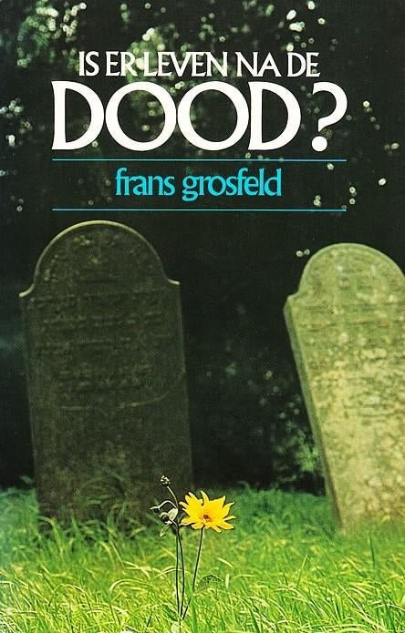 Grosfeld - Is er leven na de dood?, Ophalen, Zo goed als nieuw, Ziel of Sterfelijkheid, Achtergrond en Informatie