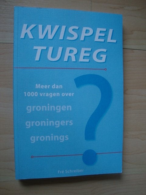 KWISPEL TUREG MEER DAN 1000 VRAGEN OVER GRONINGERS Schreiber, Ophalen of Verzenden, Gelezen