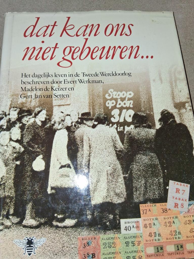 Dat kan ons niet gebeuren... Het dagelijks leven WOII
